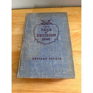 The Year Of Decision 1846 Bernard DeVoto Hardcover Vintage Book Blue Cover 1943